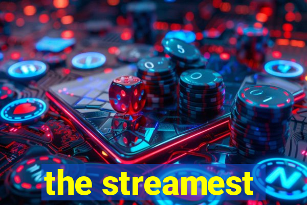 the streamest